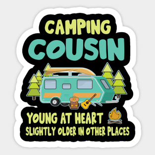 Camping Cousin Young At Heart Slightly Older In Other Places Happy Camper Summer Christmas In July Sticker